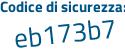 Il Codice di sicurezza è 36e8 poi Ze8 il tutto attaccato senza spazi