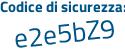 Il Codice di sicurezza è 8d9e8be il tutto attaccato senza spazi