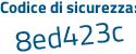 Il Codice di sicurezza è 7bZ continua con 875d il tutto attaccato senza spazi