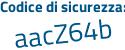 Il Codice di sicurezza è fb segue bZ236 il tutto attaccato senza spazi