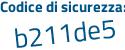 Il Codice di sicurezza è 95aaZ poi d8 il tutto attaccato senza spazi