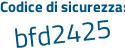 Il Codice di sicurezza è 12afdfc il tutto attaccato senza spazi