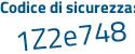 Il Codice di sicurezza è 15ba segue bZ2 il tutto attaccato senza spazi