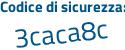 Il Codice di sicurezza è 7cZ segue Zd38 il tutto attaccato senza spazi