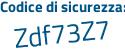 Il Codice di sicurezza è 37Z1 continua con fe4 il tutto attaccato senza spazi