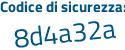 Il Codice di sicurezza è a4 segue b1Za5 il tutto attaccato senza spazi