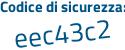 Il Codice di sicurezza è edf7e segue 48 il tutto attaccato senza spazi