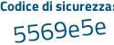 Il Codice di sicurezza è 25d5ffe il tutto attaccato senza spazi