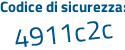 Il Codice di sicurezza è 319 poi dae6 il tutto attaccato senza spazi