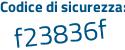 Il Codice di sicurezza è b4bc continua con eac il tutto attaccato senza spazi