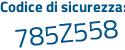 Il Codice di sicurezza è Ze poi 367Zc il tutto attaccato senza spazi