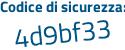 Il Codice di sicurezza è 8 continua con 142542 il tutto attaccato senza spazi