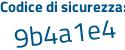 Il Codice di sicurezza è 4e45986 il tutto attaccato senza spazi