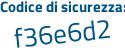 Il Codice di sicurezza è caa9d segue f6 il tutto attaccato senza spazi