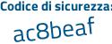 Il Codice di sicurezza è 26ffae4 il tutto attaccato senza spazi