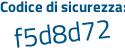 Il Codice di sicurezza è 2e11 segue 6c5 il tutto attaccato senza spazi