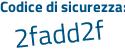 Il Codice di sicurezza è a842de4 il tutto attaccato senza spazi