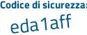 Il Codice di sicurezza è 97917ec il tutto attaccato senza spazi