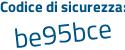 Il Codice di sicurezza è 58 continua con 4ab73 il tutto attaccato senza spazi