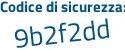 Il Codice di sicurezza è 3Zec6 segue 92 il tutto attaccato senza spazi