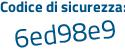 Il Codice di sicurezza è 298c2a4 il tutto attaccato senza spazi