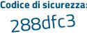 Il Codice di sicurezza è 45a5a17 il tutto attaccato senza spazi