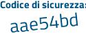 Il Codice di sicurezza è ca641a6 il tutto attaccato senza spazi