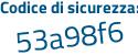 Il Codice di sicurezza è a397c continua con 5c il tutto attaccato senza spazi