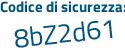 Il Codice di sicurezza è 967 poi ca87 il tutto attaccato senza spazi