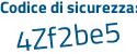 Il Codice di sicurezza è d4 segue b4751 il tutto attaccato senza spazi