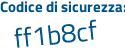 Il Codice di sicurezza è a poi 33cdf2 il tutto attaccato senza spazi