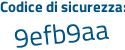 Il Codice di sicurezza è 9 segue cf727d il tutto attaccato senza spazi