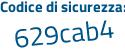 Il Codice di sicurezza è 36 segue d9821 il tutto attaccato senza spazi