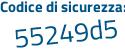 Il Codice di sicurezza è 537b4 segue f8 il tutto attaccato senza spazi