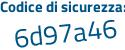 Il Codice di sicurezza è 73 segue 6Z912 il tutto attaccato senza spazi