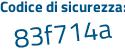 Il Codice di sicurezza è Z37 continua con 3528 il tutto attaccato senza spazi