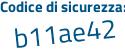 Il Codice di sicurezza è 4f6eee2 il tutto attaccato senza spazi