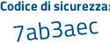 Il Codice di sicurezza è Z5 poi dae6b il tutto attaccato senza spazi