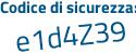 Il Codice di sicurezza è daa185b il tutto attaccato senza spazi