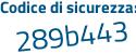 Il Codice di sicurezza è 4 segue 91d5f8 il tutto attaccato senza spazi