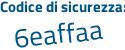 Il Codice di sicurezza è Z poi 1763f2 il tutto attaccato senza spazi