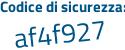 Il Codice di sicurezza è d7a8 poi 755 il tutto attaccato senza spazi