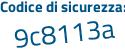 Il Codice di sicurezza è 9ba49 segue 8e il tutto attaccato senza spazi