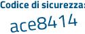 Il Codice di sicurezza è fcd segue 539b il tutto attaccato senza spazi