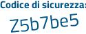 Il Codice di sicurezza è 2576 segue a4Z il tutto attaccato senza spazi