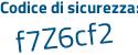 Il Codice di sicurezza è f1bd poi 7dd il tutto attaccato senza spazi