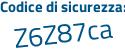 Il Codice di sicurezza è 1812 continua con 7d7 il tutto attaccato senza spazi