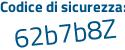 Il Codice di sicurezza è dce4e continua con e2 il tutto attaccato senza spazi