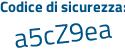 Il Codice di sicurezza è 69 continua con 76be9 il tutto attaccato senza spazi