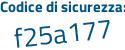 Il Codice di sicurezza è 11 segue 76fZ7 il tutto attaccato senza spazi